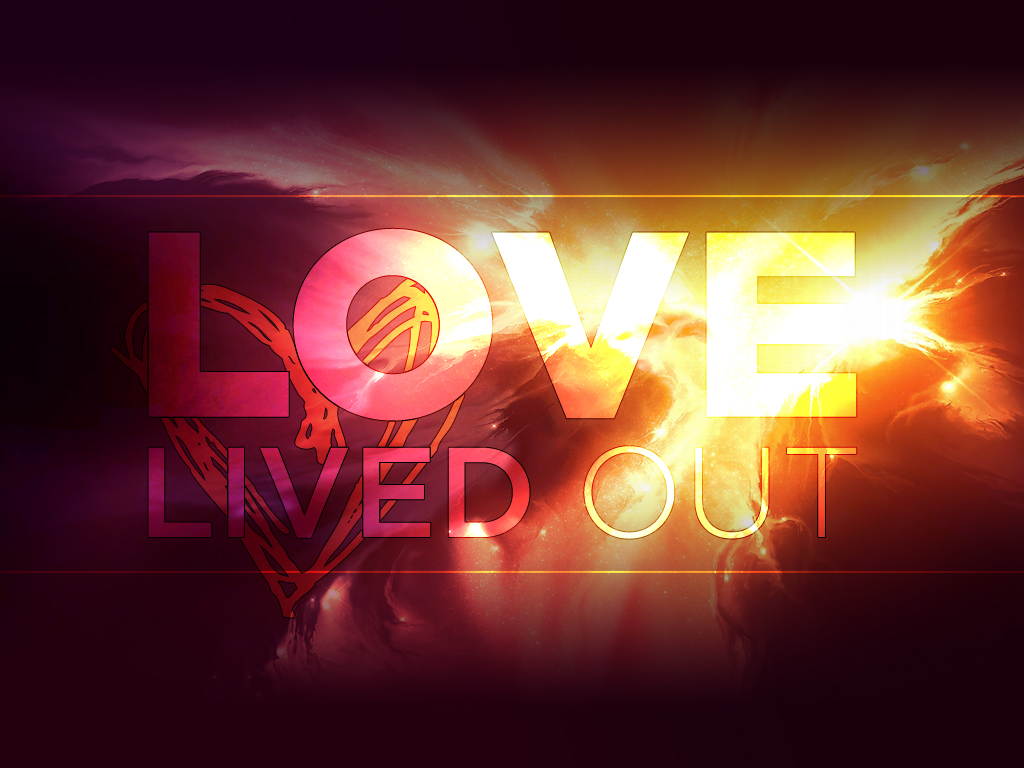 Love Lived Out